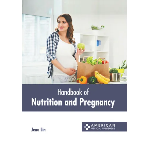 Handbook of Nutrition and Pregnancy