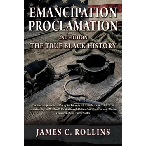 EMANCIPATION PROCLAMATION 2nd Edition: The True Black History