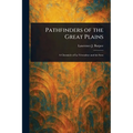 Pathfinders of the Great Plains