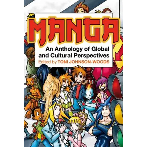 Manga: An Anthology of Global and Cultural Perspectives