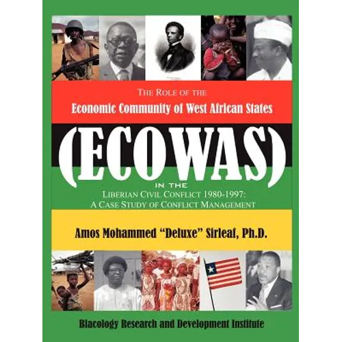 The Role of the Economic Community of the West African States: ECOWAS -Conflict Management in Liberia