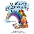 Alicia's Discoveries Catching a Rainbow Bilingual English-Spanish