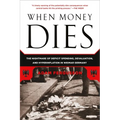 When Money Dies: The Nightmare of Deficit Spending, Devaluation, and Hyperinflation in Weimar Germany
