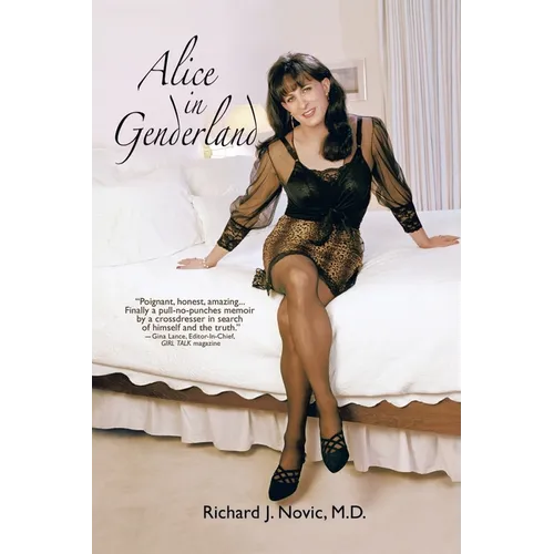 Alice in Genderland: A Crossdresser Comes of AgeTM
