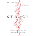 Struck: One Christian's Reflections on Encountering Death