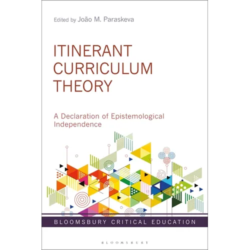 Itinerant Curriculum Theory: A Declaration of Epistemological Independence