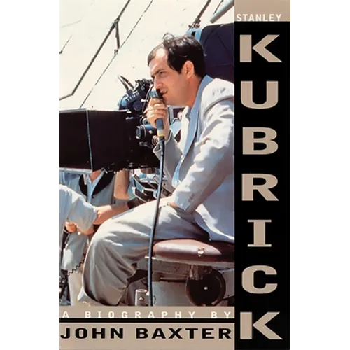 Stanley Kubrick: A Biography
