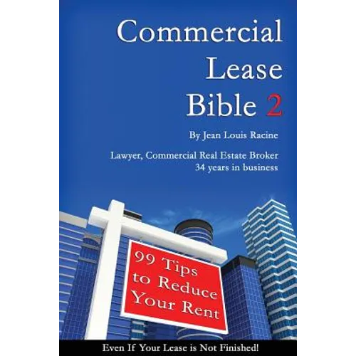 Commercial Lease Bible 2: 99 Tips to Reduce Your Rent