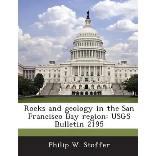 Rocks and geology in the San Francisco Bay region: USGS Bulletin 2195