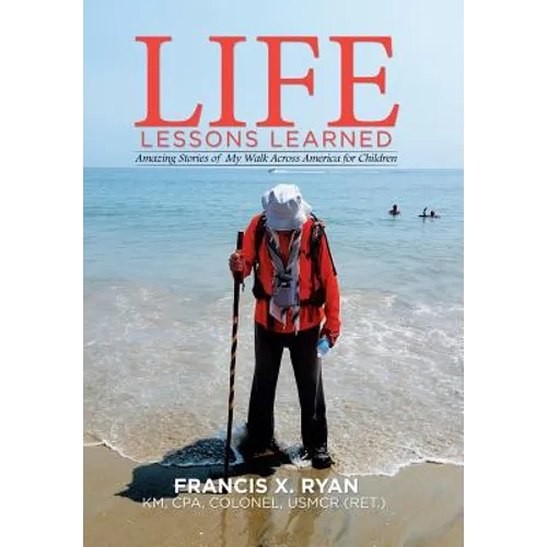 Life Lessons Learned: Amazing Stories of My Walk Across America for Children
