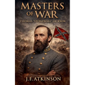Masters of War: Thomas "Stonewall" Jackson