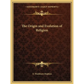 The Origin and Evolution of Religion