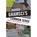 Gramsci's Common Sense: Inequality and Its Narratives