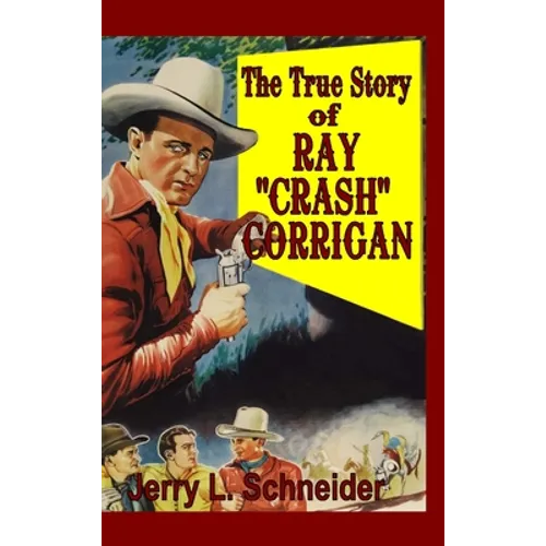 The True Story of Ray "Crash" Corrigan