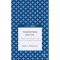 Marketing Big Oil: Brand Lessons from the World's Largest Companies