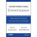 Transformational Governance: How Boards Achieve Extraordinary Change