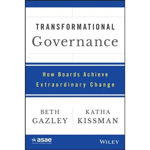 Transformational Governance: How Boards Achieve Extraordinary Change