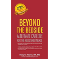 Beyond The Bedside, Alternate Careers For The Registered Nurse