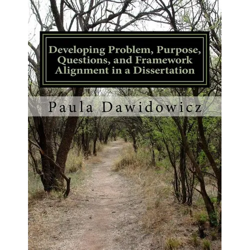 Developing Problem, Purpose, Questions, and Framework Alignment in a Dissertatio