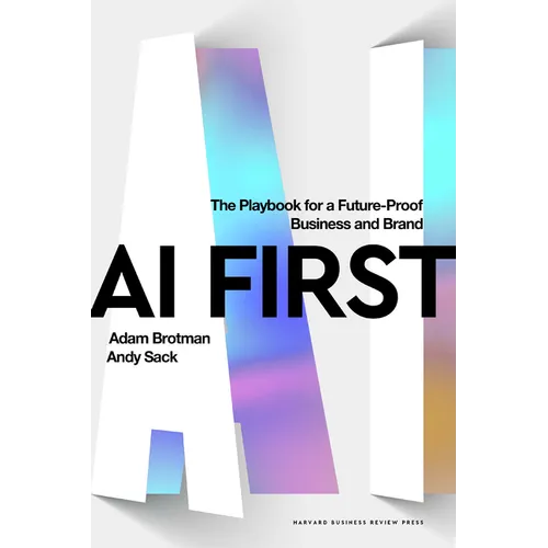 AI First: The Playbook for a Future-Proof Business and Brand