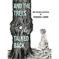 And the Trees Talked Back