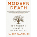 Modern Death: How Medicine Changed the End of Life