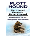 Plott Hound. Plott Hound Complete Owners Manual. Plott Hound book for care, costs, feeding, grooming, health and training.