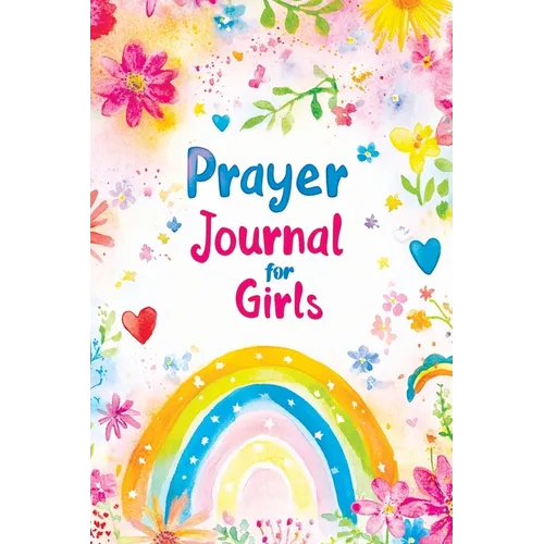 Prayer Journal for Girls: 30 Days of Christian Devotions, Guided Practice, Gratitude, Self Love and Inspirational Prompts for Reflection