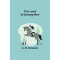 The Land of Strong Men