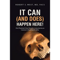 It Can (and Does) Happen Here!: One Physician's Four Decades-Long Journey as Coroner in Rural North Idaho