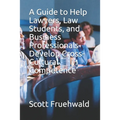 A Guide to Help Lawyers, Law Students, and Business Professionals Develop Cross-Cultural Competence