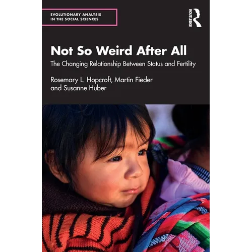 Not So Weird After All: The Changing Relationship Between Status and Fertility