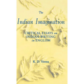 The Indian Imagination: Critical Essays on Indian Writing in English