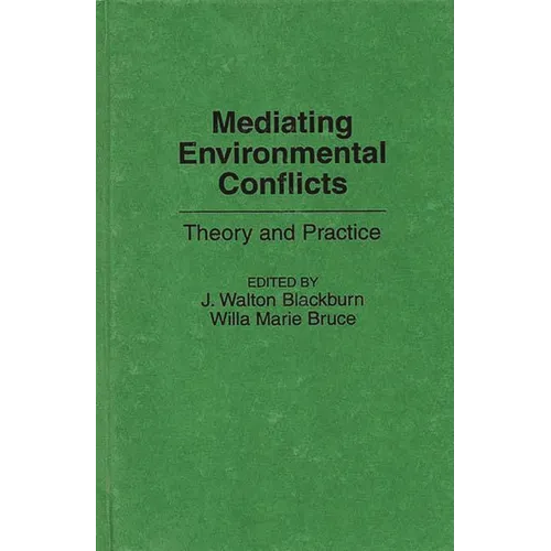 Mediating Environmental Conflicts: Theory and Practice