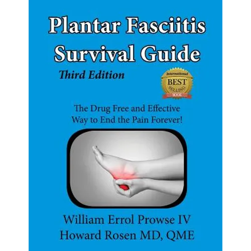 Plantar Fasciitis Survival Guide: The Ultimate Program to Beat Plantar Fasciitis!