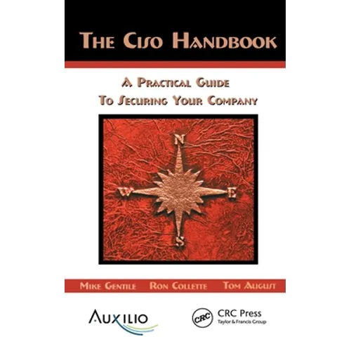 The CISO Handbook: A Practical Guide to Securing Your Company