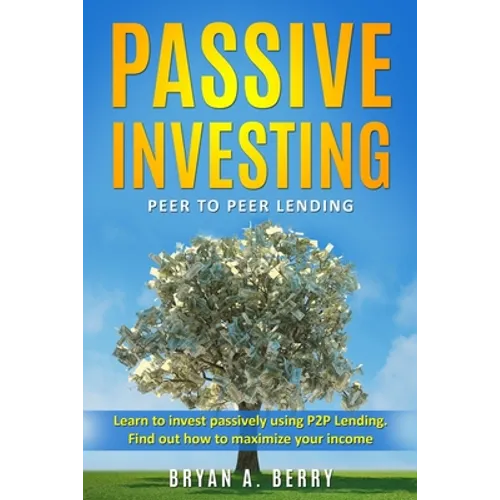 Passive Investing: Peer to Peer Lending