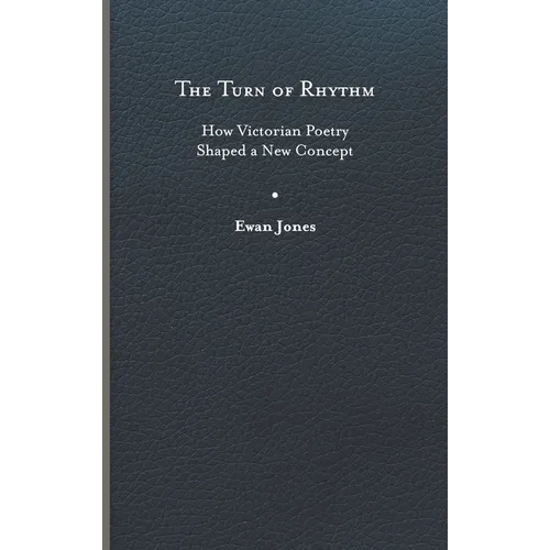 The Turn of Rhythm: How Victorian Poetry Shaped a New Concept