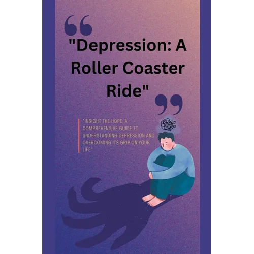 "Depression: A Roller Coaster Ride"