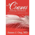Cranes Among Chickens: Chronicles of an Immigrant Family