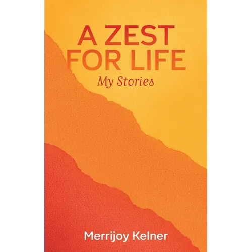 A Zest for Life: My Stories