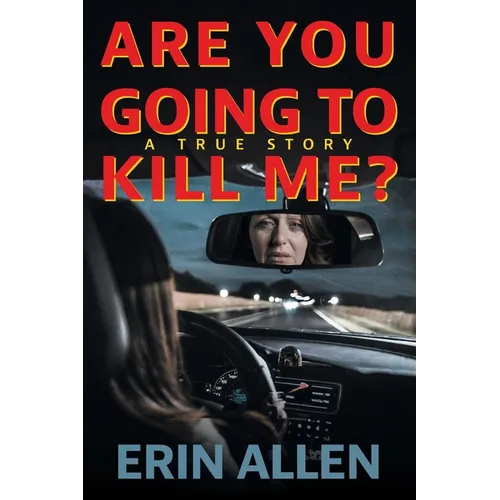 Are You Going To Kill Me?