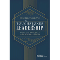 The Touchstones of Leadership: Essential Principles for Business Leaders