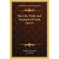 The Life, Walk And Triumph Of Faith (1871)