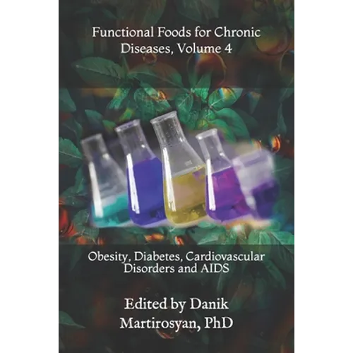Functional Foods for Chronic Diseases, Volume 4: Obesity, Diabetes, Cardiovascular Disorders and AIDS