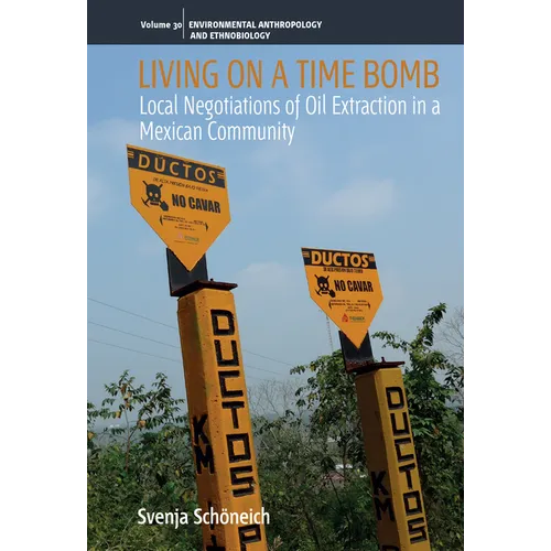 Living on a Time Bomb: Local Negotiations of Oil Extraction in a Mexican Community