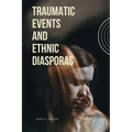 Traumatic Events and Ethnic Diasporas