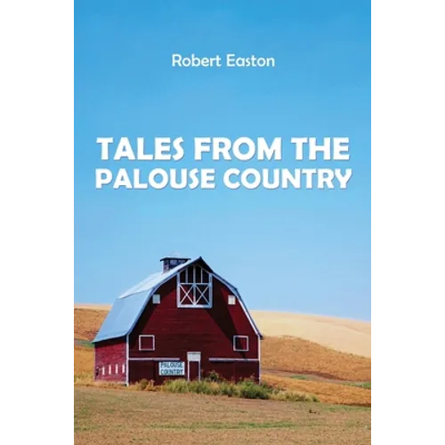Tales from the Palouse Country