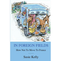 In Foreign Fields: How Not To Move To France