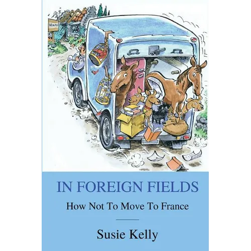 In Foreign Fields: How Not To Move To France
